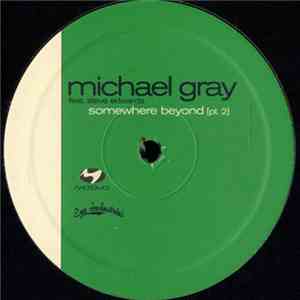 Michael Gray Feat. Steve Edwards - Somewhere Beyond (Part 2)