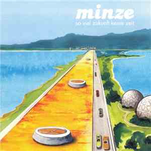 Minze  - Soviel Zukunft Keine Zeit