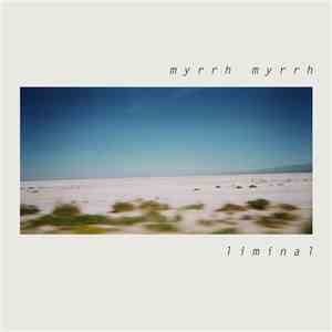 Myrrh Myrrh - Liminal