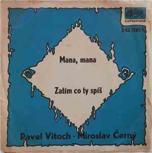 Pavel Vitoch / Miroslav Černý - Mana, Mana / Zatím Co Ty Spíš