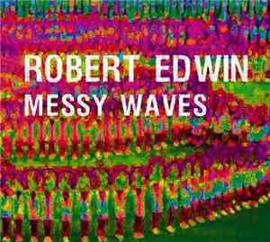 Robert Edwin  - Messy Waves