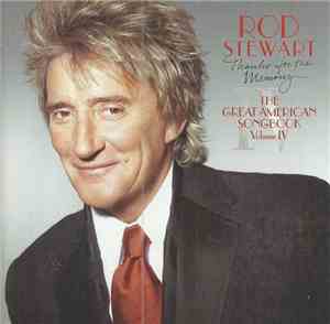 Rod Stewart - Thanks For The Memory... The Great American Songbook Volume IV