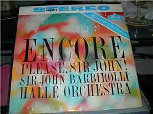 Sir John Barbirolli, Hallé Orchestra - Encore Please, Sir John!