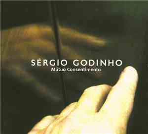 Sérgio Godinho - Mútuo Consentimento