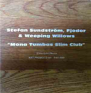 Stefan Sundström, Fjodor & Weeping Willows - Mona Tumbas Slim Club
