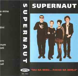 Supernaut  - Raj Na Nebu... Pakao Na Zemlji