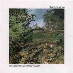 The Love Songs - Some Protest Music For Today's Youth