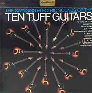 The Ten Tuff Guitars - The Swinging Electric Sounds Of The Ten Tuff Guitars
