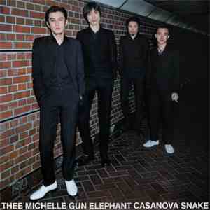 Thee Michelle Gun Elephant - Casanova Snake