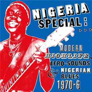 Various - Nigeria Special: Modern Highlife, Afro Sounds & Nigerian Blues. 1970-6