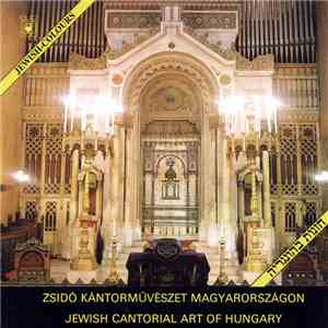 Various - Zsidó Kántorművészet Magyarországon / Jewish Cantorial Art Of Hungary