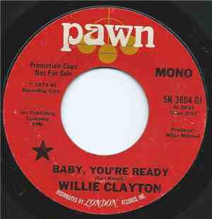 Willie Clayton - Baby, You're Ready