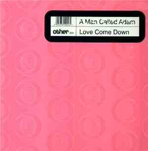 A Man Called Adam - Love Come Down
