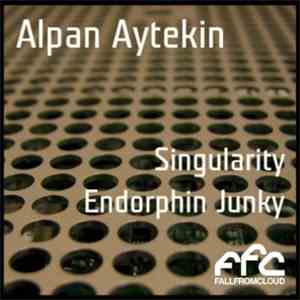Alpan Aytekin - Singularity / Endorphin Junky