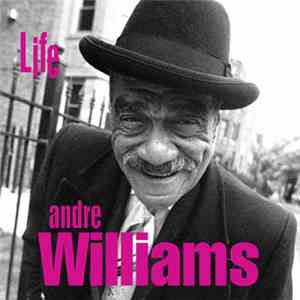 Andre Williams  - Life