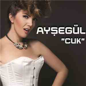 Ayşegül - Cuk
