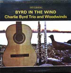Charlie Byrd Trio And Woodwinds - Byrd In The Wind