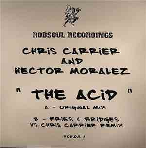 Chris Carrier And Hector Moralez - The Acid