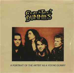 Crash Test Dummies - A Portrait Of The Artist As A Young Dummy