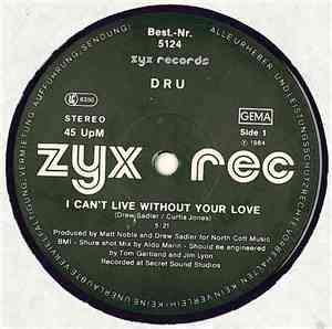 DRU  - I Can't Live Without Your Love