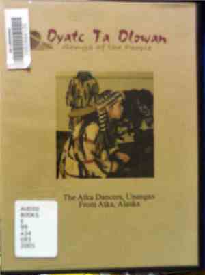Ethan Petticrew and The Atka Dancers - Oyate Ta Olowan: Songs Of The People - The Atka Dancers, Unangax From Atka, Alaska
