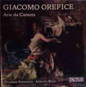Giacomo Orefice - Giuseppe Veneziano , Adriano Bassi - Arie Da Camera