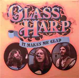 Glass Harp - It Makes Me Glad