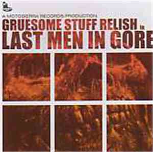 Gruesome Stuff Relish - Last Men In Gore
