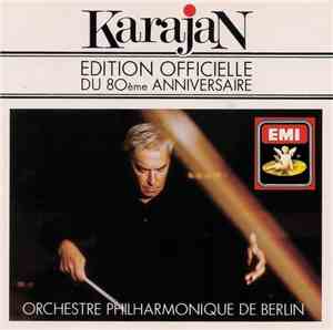 Herbert von Karajan, Berliner Philharmoniker - Édition Officielle du 80ème Anniversaire