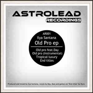 Ilya Santana - Old Pro Ep