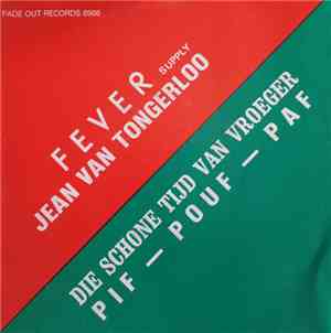 Jean Van Tongerloo, Pif-Pouf-Paf - Fever (Supply) / Die Schone Tijd Van Vroeger