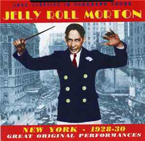Jelly Roll Morton - New York, 1928-1930: Great Original Performances