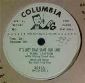 Jimmie Lawson  - It's Just That Same Old Line / I'll Be Late In Coming Home