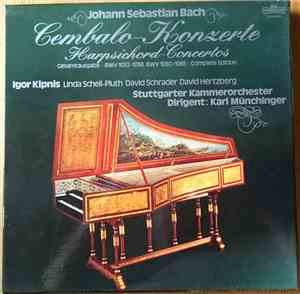 Johann Sebastian Bach  -  Igor Kipnis, Linda Schell-Pluth, David Schrader, David Hertzberg, Stuttgarter Kammerorchester, Karl Münchinger - Cembalo-Konzerte - Gesamtausgabe - BWV 1052-1058 BWV 1060-1065 Complete Edition