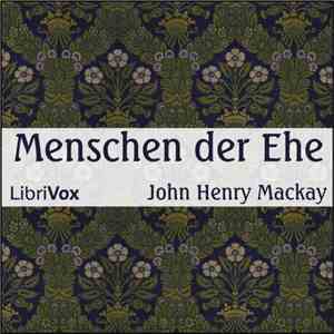 John Henry Mackay - Menschen Der Ehe