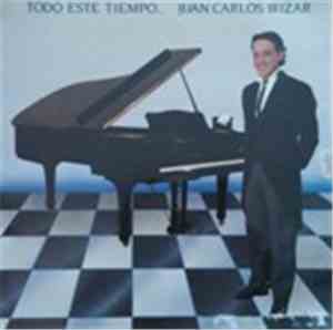 Juan Carlos Irizar - Todo Este Tiempo