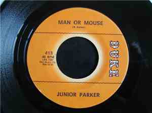 Junior Parker - Man Or Mouse / Wait For Another Day