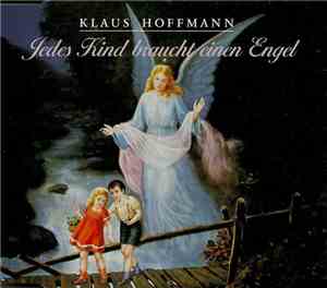 Klaus Hoffmann - Jedes Kind Braucht Einen Engel