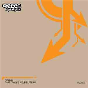 Kobaya - That Train Is Never Late EP