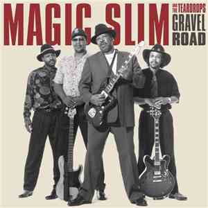 Magic Slim And The Teardrops - Gravel Road