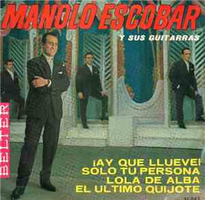 Manolo Escobar Y Sus Guitarras - ¡Ay Que Llueve! / Solo Tu Persona / Lola De Alba / El Ultimo Quijote