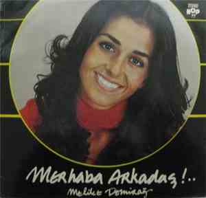 Melike Demirağ - Merhaba Arkadas!..