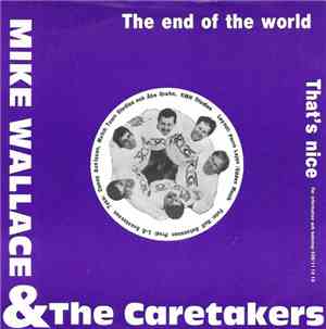 Mike Wallace  And The Caretakers  - The End Of The World