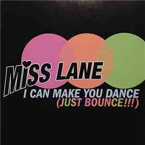 Miss Lane - I Can Make You Dance (Just Bounce!!!)