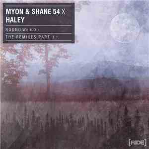 Myon & Shane 54 X Haley - Round We Go (The Remixes Part 1)