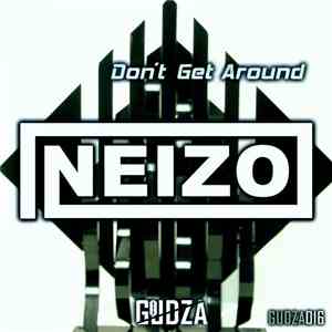 Neizo - Don't Get Around