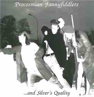 Procosmian Fannyfiddlers - ...And Silver's Quality