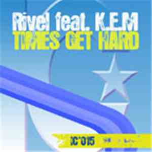 Rivel feat. K.E.M - Times Get Hard