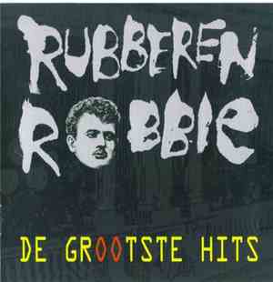 Rubberen Robbie - De Grootste Hits