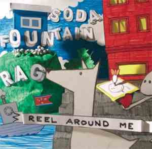 Soda Fountain Rag - Reel Around Me